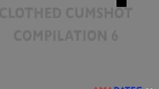 Clothed Cumshot Compilation 6