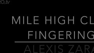 Alexis Zara - Mile High Club Fingering
