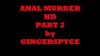 Gingerspyce - Anal Murder Live Pt2
