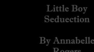 Annabelle Rogers - Little Boy Seduction