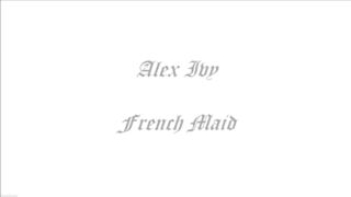 AlexIvy - French Maid - Premium