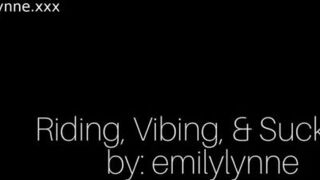 Emily Lynne - Riding, Vibing, & Sucking