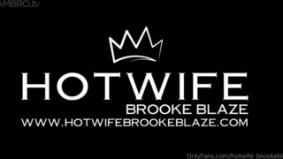 Hotwife Brooke Blaze - Fifty Shades Of Black Hubby's View