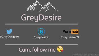 Greydesire 08 02 2021 Brand New Video Alert Shh Sneaky Riding Session At My xxx onlyfans porn