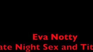 NaughtyBoyPOV, Eva Notty Late Night Sex & Big Tit Fuck - ManyVids