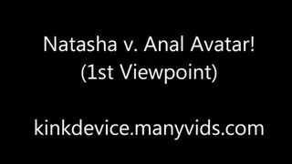 KinkDevice - Natasha V The Anal Avatar 1st View