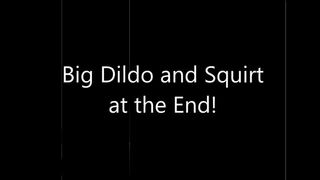 JosieBlow - Big Dildo And Squirt At The End