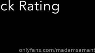Madamsamantha11 enjoy your humiliating dick ratings xxx onlyfans porn videos