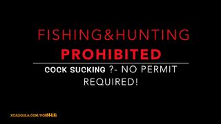 Only Hunting and Fishing was Prohibited - Blowjobs are Allowed:)