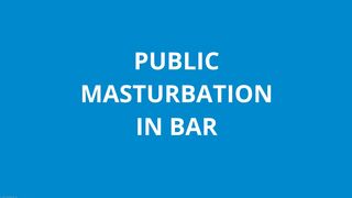 Naughty1nextdoor - public masturbation in bar