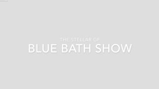 Blue bath show
