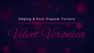 Veronica | Cock Teasing, Edging, and Post Orgasm Torture for her Pet