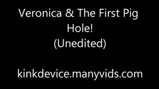 KinkDevice - Veronicas First Pig Hole And Mine