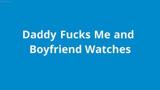 Naughty1nextdoor - pappa fucks me while boyfriend watches