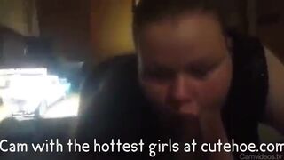 Chubby slut gives me head