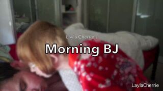 Laylacherrie morning bj xxx premium manyvids porn videos