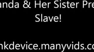KinkDevice - Miranda Amp Her Sister Prep Their Slave